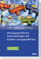 Störungsspezifische Schematherapie mit Kindern und Jugendlichen