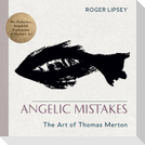 Angelic Mistakes: The Art of Thomas Merton