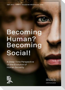 Becoming Human? Becoming Social!