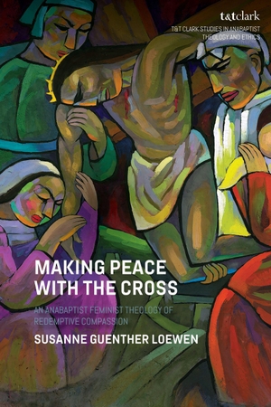 Loewen, Susanne Guenther. Making Peace with the Cross - An Anabaptist Feminist Theology of Redemptive Compassion. Bloomsbury Academic, 2026.