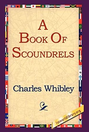 Whibley, Charles. A Book of Scoundrels. 1st World Library - Literary Society, 2006.