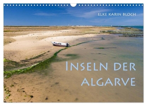 Karin Bloch, Elke. Inseln der Algarve (Wandkalender 2024 DIN A3 quer), CALVENDO Monatskalender - Perlen Portugals. Calvendo, 2023.