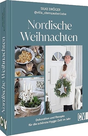 Dröger, Silke. Nordische Weihnachten - Dekoration und Rezepte für die schönste Hygge-Zeit im Jahr. Christophorus Verlag, 2023.