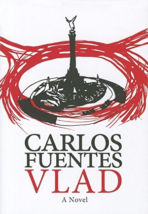 Fuentes, Carlos. Vlad. DALKEY ARCHIVE PR, 2012.