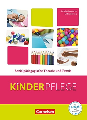 Bachmann, Susanne / Gartinger, Silvia et al. Kinderpflege: Sozialpädagogische Theorie und Praxis - Schülerbuch mit Lernsituationen. Cornelsen Verlag GmbH, 2015.