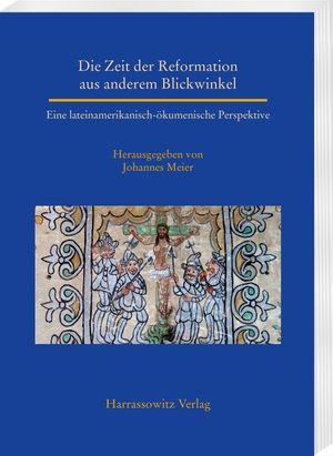 Meier, Johannes (Hrsg.). Die Zeit der Reformation aus anderem Blickwinkel - Eine lateinamerikanisch-ökumenische Perspektive. Harrassowitz Verlag, 2021.