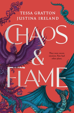 Gratton, Tessa / Justina Ireland. Chaos & Flame. Penguin LLC  US, 2023.