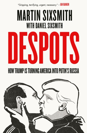 Sixsmith, Martin / Daniel Sixsmith. Despots. Random House UK Ltd, 2026.