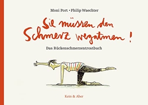 Port, Moni. Sie müssen den Schmerz wegatmen! - Das Rückenschmerzentrostbuch. Kein + Aber, 2021.