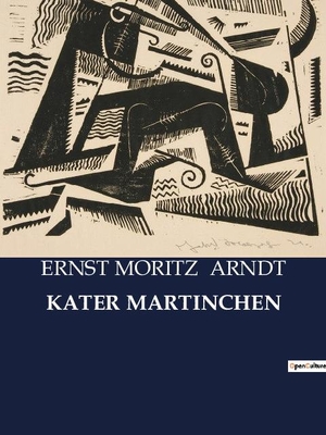 Arndt, Ernst Moritz. KATER MARTINCHEN. Culturea, 2023.