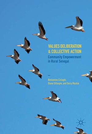 Cislaghi, Beniamino Ferdinando / Gillespie, Diane et al. Values Deliberations and Collective Action - Community Empowerment in Rural Senegal. Springer-Verlag GmbH, 2016.