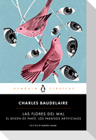 Las flores del mal ; El spleen de París ; Los paraísos artificiales