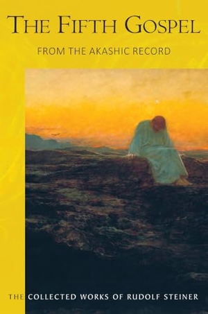 Steiner, Rudolf. The The Fifth Gospel - From the Akashic Record. Rudolf Steiner Press, 2026.