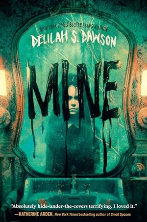 Dawson, Delilah S. Mine. Random House Children's Books, 2021.