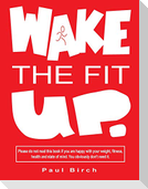 Wake The Fit UP