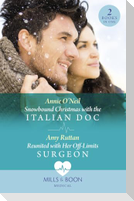 Snowbound Christmas With The Italian Doc / Reunited With Her Off-Limits Surgeon