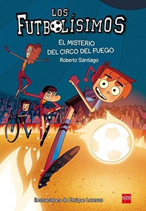 Santiago, Roberto. El misterio del circo del fuego. Fundación Santa María-Ediciones SM, 2016.