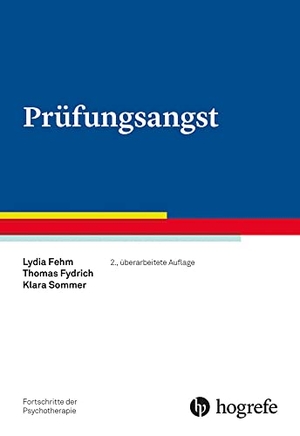 Fehm, Lydia / Fydrich, Thomas et al. Prüfungsangst. Hogrefe Verlag GmbH + Co., 2022.