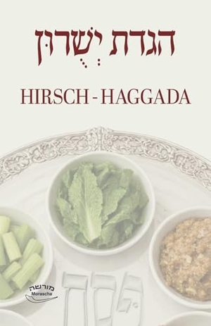 Michalski, Abraham / Israel Meyer Japhet. Hirsch-Haggada. Verlag Morascha AG, 2026.