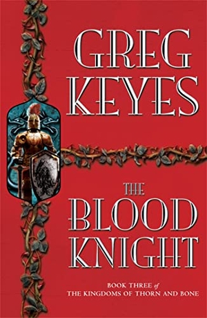 Keyes, Greg. The Blood Knight. Tor, 2013.