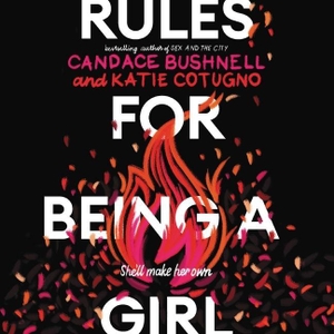 Bushnell, Candace / Katie Cotugno. Rules for Being a Girl. HARPERCOLLINS, 2020.