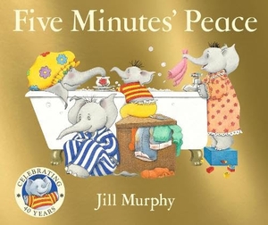 Murphy, Jill. Five Minutes' Peace - 40th anniversary edition of the beloved classic - a funny, heartwarming picture book about a busy elephant mum and her children - perfect for kids age 3-7. Walker Books - IWUK, 2026.