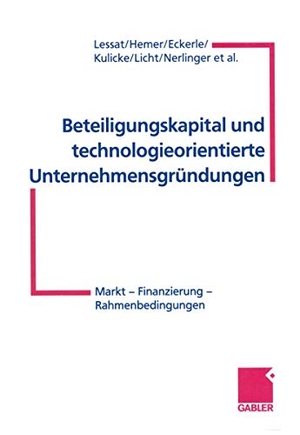 Lessat, Vera / Hemer, Joachim et al. Beteiligungskapital und technologieorientierte Unternehmensgründungen - Markt ¿ Finanzierung ¿ Rahmenbedingungen. Gabler Verlag, 2012.