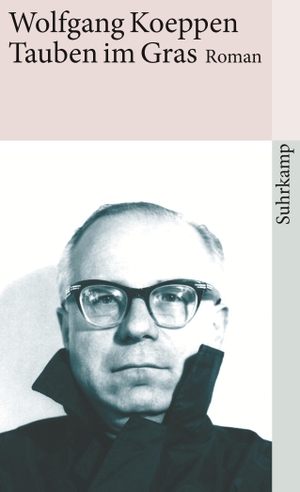 Wolfgang Koeppen. Tauben im Gras - Roman. Suhrkamp, 1974.