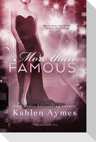 More Than Famous, Famous Novel Two