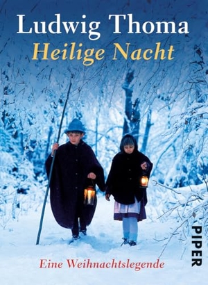 Thoma, Ludwig. Heilige Nacht - Eine Weihnachtslegende. Piper Verlag GmbH, 2011.