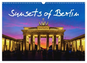 Nelofee, Nelofee. Sunsets of Berlin (Wall Calendar 2024 DIN A3 landscape), CALVENDO 12 Month Wall Calendar - The German capital in the wonderful light of the evening sun. Calvendo, 2023.