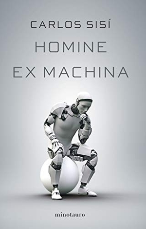 Sisí, Carlos. Homine ex machina. Minotauro, 2021.