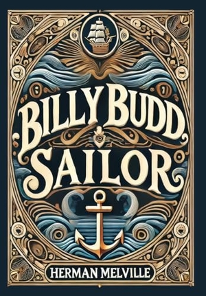 Melville, Herman. Billy Budd, Sailor (Collector's Edition) (Laminated Hardback with Jacket). Revive AI Ltd., 2025.
