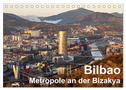 Bilbao. Metropole an der Biskaya. (Tischkalender 2024 DIN A5 quer), CALVENDO Monatskalender