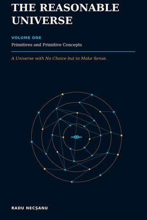 Nec&. The Reasonable Universe - A Universe with No Choice but to Make Sense. Amazon Digital Services LLC - Kdp, 2026.