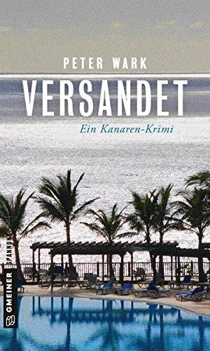 Peter Wark. Versandet - Ein Kanaren-Krimi. Gmeiner-Verlag, 2018.