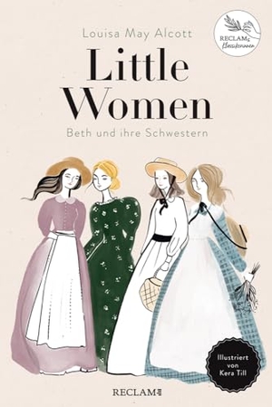 Alcott, Louisa May. Little Women. Beth und ihre Schwestern - Illustriert von Kera Till. Reclams Klassikerinnen. Reclam Philipp Jun., 2021.