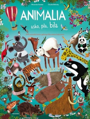 Zubizarreta, Patxi / Bielinsky, Claudia et al. Animalia asko, pila, bila. Editorial Ibaizabal, 2019.