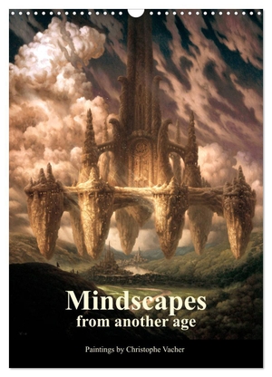 Vacher, Christophe. Mindscapes from another age (Wall Calendar 2024 DIN A3 portrait), CALVENDO 12 Month Wall Calendar - The second volume of fantasy paintings by Christophe Vacher. Calvendo, 2023.