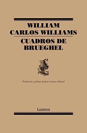 Williams, William Carlos. Cuadros de Brueghel. Editorial Lumen, 2007.