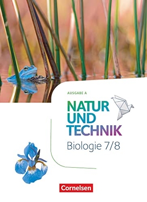 Austenfeld, Ulrike / Weiler, Anne et al. Natur und Technik 7./8. Schuljahr: Biologie - Ausgabe A - Schülerbuch. Cornelsen Verlag GmbH, 2022.