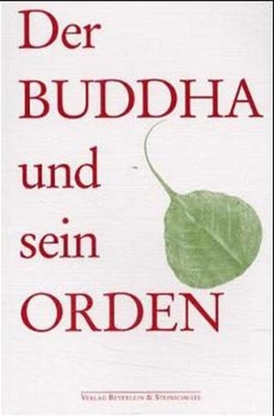 Schäfer, Fritz / Raimund Beyerlein. Der Buddha und sein Orden. Beyerlein & Steinschulte, 2000.