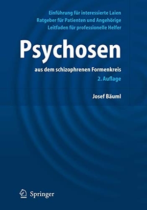 Bäuml, Josef. Psychosen aus dem schizophrenen Formenkreis - Ein Ratgeber für Patienten und Angehörige. Springer-Verlag GmbH, 2008.
