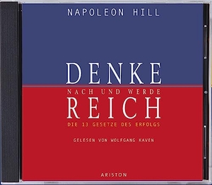 Hill, Napoleon. Denke nach und werde reich. 4 CDs - Die 13 Gesetze des Erfolgs. Ariston Verlag, 2011.