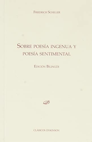 Schiller, Friedrich. Sobre poesía ingenua y poesía sentimental. Editorial Dykinson, S.L., 2021.