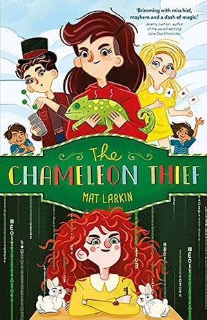 Larkin, Mat. The Chameleon Thief. Hardie Grant Children's Publishing, 2023.