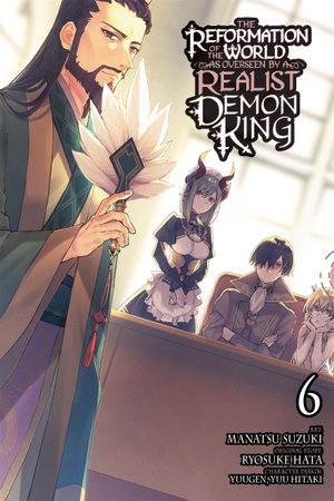 Hata, Ryosuke. The Reformation of the World as Overseen by a Realist Demon King, Vol. 6 (Manga). Yen Press, 2025.