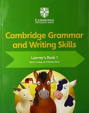 Lindsay, Sarah / Wendy Wren. Cambridge Grammar and Writing Skills Learner's Book 1. Cambridge University Press, 2019.