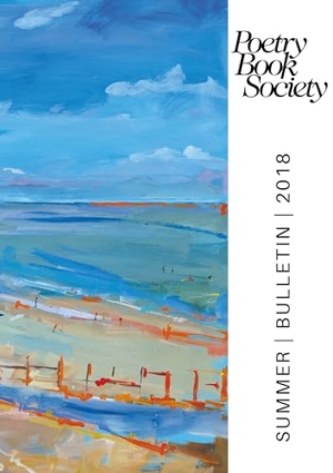 Mullen, Alice Kate (Hrsg.). Poetry Book Society Summer 2018 Bulletin. Poetry Book Society, 2018.