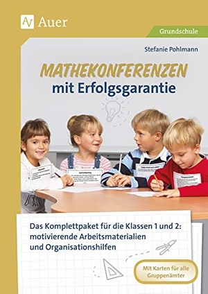 Pohlmann, Stefanie. Mathekonferenzen mit Erfolgsgarantie - Das Komplettpaket für die Klassen 1 und 2: differenzierte Arbeitsmaterialien und Organisationshilfe. Auer Verlag i.d.AAP LW, 2018.